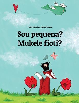 97a66] @D.o.w.n.l.o.a.d^ Sou Pequena? Mukele Fioti?: Brazilian Portuguese-Kongo/Kikongo (Kikongo): Children's Picture Book (Bilingual Edition) - Philipp Winterberg @ePub*