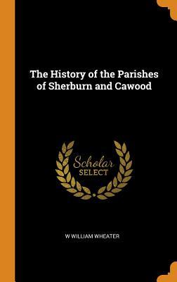 [5d6f2] #R.e.a.d% @O.n.l.i.n.e~ The History of the Parishes of Sherburn and Cawood - W William Wheater %PDF#