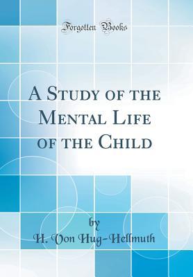 [06684] *Read! A Study of the Mental Life of the Child (Classic Reprint) - Hermine Hug-Hellmuth ^P.D.F@