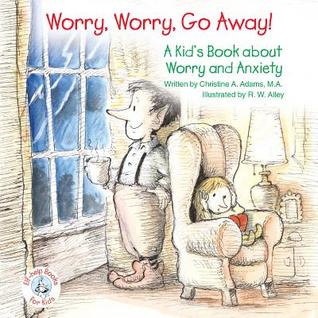 [44f8b] %R.e.a.d* Worry, Worry, Go Away!: A Kid's Book about Worry and Anxiety - Christine A. Adams #PDF~