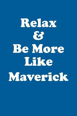 [8cf7f] ~F.u.l.l.~ %D.o.w.n.l.o.a.d# Relax & Be More Like Maverick Affirmations Workbook Positive Affirmations Workbook Includes: Mentoring Questions, Guidance, Supporting You - Affirmations World ~P.D.F@