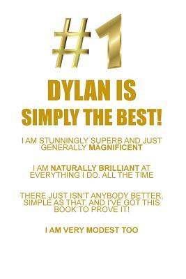 [261ec] @F.u.l.l.* ~D.o.w.n.l.o.a.d^ DYLAN IS SIMPLY THE BEST AFFIRMATIONS WORKBOOK Positive Affirmations Workbook Includes: Mentoring Questions, Guidance, Supporting You - Affirmations World ^e.P.u.b~