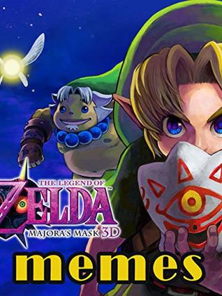 [0d14b] %R.e.a.d* %O.n.l.i.n.e@ Legend of Zelda Majoras Mask Memes: Legend of Zelda Majoras Mask memes with Hilarious and awesome memes - Ken John %PDF@