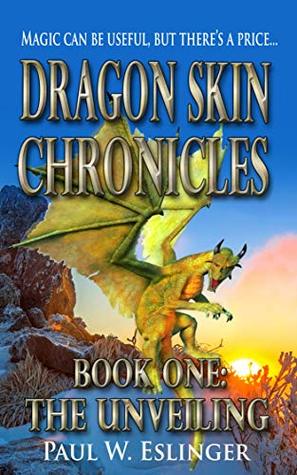 8c97d] ~D.o.w.n.l.o.a.d# The Unveiling (Dragon Skin Chronicles Book 1) - Paul Eslinger ^PDF*