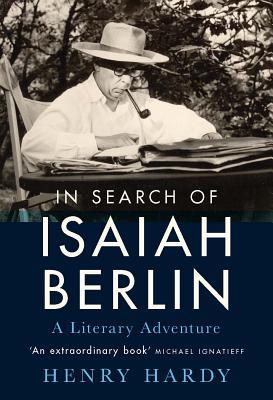 [0bc56] !Read^ %Online~ In Search of Isaiah Berlin: A Literary Adventure - Henry Hardy #e.P.u.b!