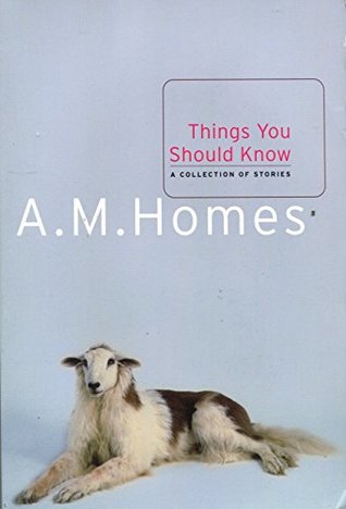 [45f3f] %Read^ !Online! Some Things You Should Know (A Collection of Stories) - A.M. Homes ~P.D.F%