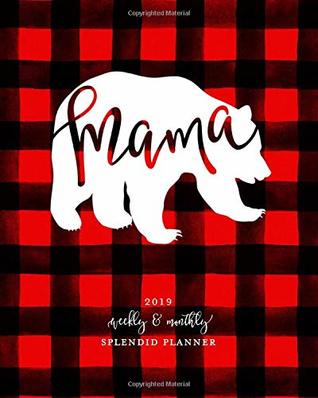 [0e8c1] *F.u.l.l.* @D.o.w.n.l.o.a.d^ 2019 Weekly & Monthly Splendid Planner: Mama Bear Red & Black Buffalo Check Plaid Dated Agenda Book, January - December 2019 -  #PDF#
