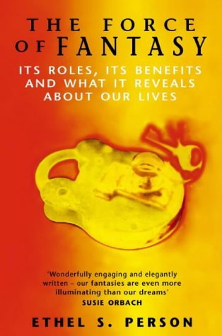 [c3234] *R.e.a.d@ The Force of Fantasy: Its Roles, Its Benefits and What It Reveals About Our Lives - Ethel S. Person ~PDF^