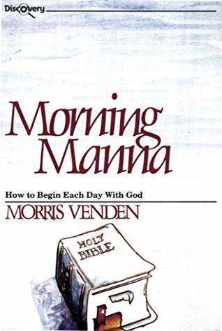[d71e8] !R.e.a.d@ ^O.n.l.i.n.e^ Morning Manna: How To Begin Each Day With God - Morris L. Venden !P.D.F#