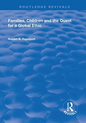 [c4c09] @Read@ Families, Children and the Quest for a Global Ethic - Robert N Rapoport @e.P.u.b~
