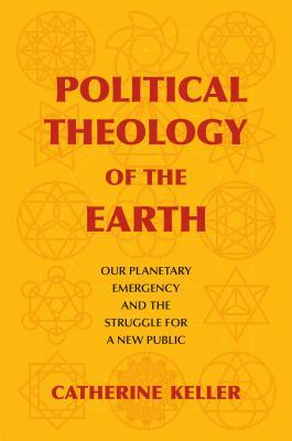 f7151] ~D.o.w.n.l.o.a.d* Political Theology of the Earth: Our Planetary Emergency and the Struggle for a New Public - Catherine Keller @P.D.F^