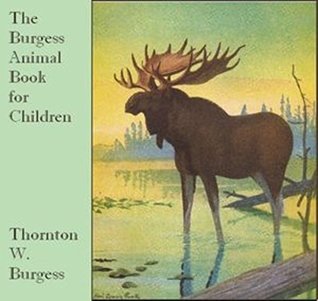 [736d3] !Full~ %Download@ The Burgess Animal Book for Children (Annotated) - Thornton W. Burgess *PDF~