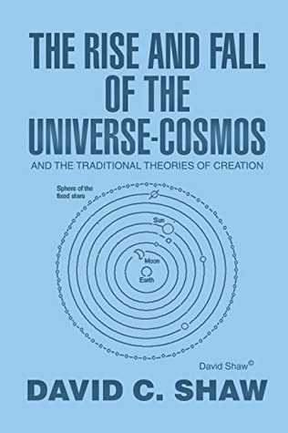 [000f0] !Read~ The Rise and Fall of the Universe-Cosmos: And the Traditional Theories of Creation - David C. Shaw @PDF@