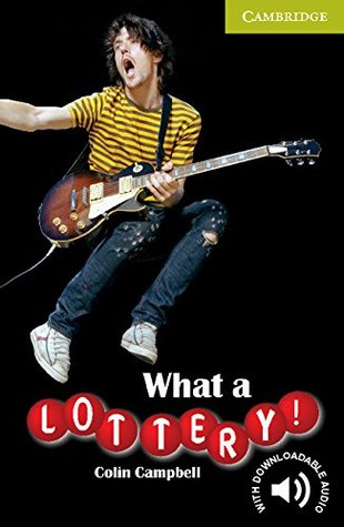 [2f4b8] ^R.e.a.d^ *O.n.l.i.n.e! What a Lottery! Starter/A1 Kindle eBook (Cambridge English Readers) - Colin Campbell @ePub!