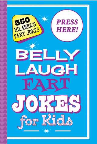 [58ca1] *R.e.a.d# @O.n.l.i.n.e@ Belly Laugh Fart Jokes for Kids: 350 Hilarious Fart Jokes - Sky Pony Press #PDF!