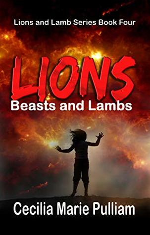 [6343b] #Read* %Online^ Lions, Beasts, and Lambs (Lions and Lambs #4) - Cecilia Marie Pulliam ~ePub%
