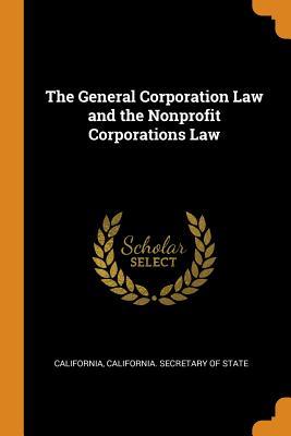 [3c936] ~Read^ The General Corporation Law and the Nonprofit Corporations Law - California ^P.D.F@
