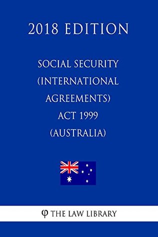 [bd3ad] #Download% Social Security (International Agreements) Act 1999 (Australia) (2018 Edition) - The Law Library ^PDF#
