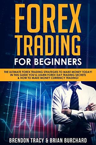 [d7f7d] *Read* *Online# Forex Trading for Beginners: The Ultimate Forex Trading Strategies to Make Money Today! In this Guide you’ll Learn Forex Day Trading Secrets & How to Make Money Currency Trading! - Brendon Tracy ^ePub^