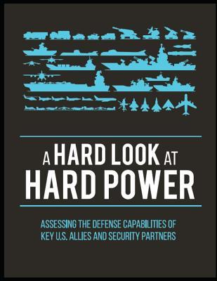 [95265] %Read* *Online! A Hard Look at Hard Power: Assessing the Defense Capabilities of Key U.S. Allies and Security Partners - Army War College ~ePub!