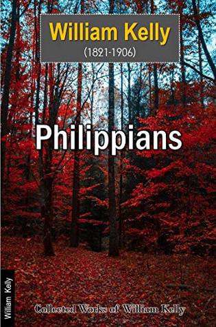 [1fd66] !Download^ Philippians (Collected Works of William Kelly Book 55) - William Kelly ^PDF!