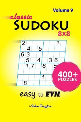 [316e1] ^R.e.a.d% Classic Sudoku 8x8 Easy to Evil: 400  Puzzles - Michael W. Gioffredi #P.D.F%