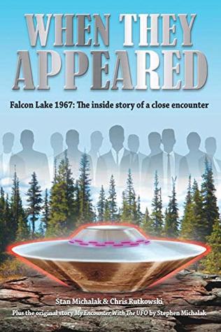 [ec7c4] *Full~ @Download~ When They Appeared: Falcon Lake 1967: The inside story of a close encounter - Chris Rutkowski !PDF#