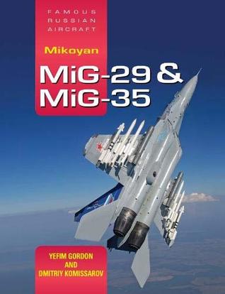 [738eb] *Full^ !Download^ Mikoyan Mig-29 & Mig-35: Famous Russian Aircraft - Yefim Gordon ^PDF!