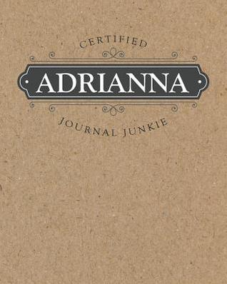 f4685] *D.o.w.n.l.o.a.d^ Certified Journal Junkie: Personalized for Adrianna - Be Proud to Be a Writer or Poet! Perfect Wide-Ruled Blank Notebook for the Student or Teacher! - New Nomads Press !ePub#