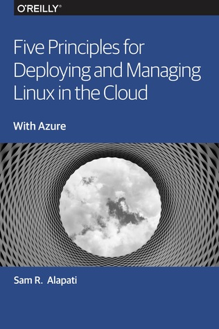 [cd9fa] %F.u.l.l.~ %D.o.w.n.l.o.a.d! Five Principles for Deploying and Managing Linux in the Cloud - Sam R. Alapati !e.P.u.b^