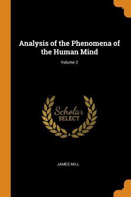 [3ce0f] ~Download@ Analysis of the Phenomena of the Human Mind; Volume 2 - James Mill ^e.P.u.b#