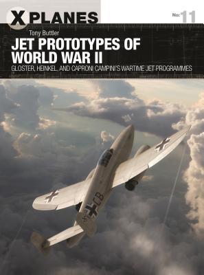[77ac7] #Download~ Jet Prototypes of World War II: Gloster, Heinkel, and Caproni Campini's Wartime Jet Programmes - Tony Buttler !P.D.F*