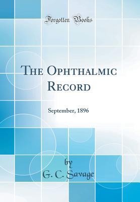 [dfd87] *Download* The Ophthalmic Record: September, 1896 (Classic Reprint) - G C Savage ~e.P.u.b@