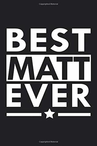 [80560] @Full^ ^Download# Best Matt Ever: Personalized Name Composition Notebook Journal for Boys and Men - Ajw Books #e.P.u.b*