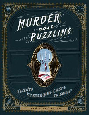 e88e2] !D.o.w.n.l.o.a.d^ Murder Most Puzzling: 20 Mysterious Cases to Solve (Murder Mystery Game, Adult Board Games, Mystery Games for Adults) - Steph Von Reiswitz ^P.D.F@