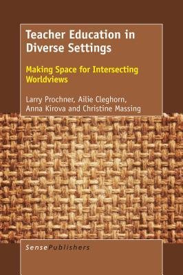 [9c355] @F.u.l.l.% @D.o.w.n.l.o.a.d@ Teacher Education in Diverse Settings: Making Space for Intersecting Worldviews - Larry Prochner %ePub^