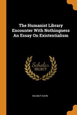 [7c721] @Read* ^Online^ The Humanist Library Encounter with Nothingness an Essay on Existentialism - Helmut Kuhn !P.D.F~