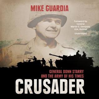 [a2fb9] !Full@ @Download! Crusader: General Donn Starry and the Army of His Times - Mike Guardia ~PDF#