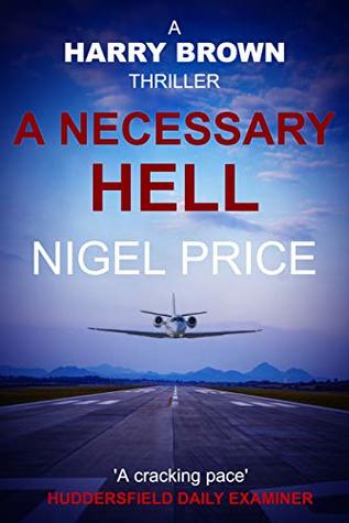 c3eaf] %D.o.w.n.l.o.a.d% A Necessary Hell (Harry Brown Thriller Book 2) - Nigel Price %ePub!
