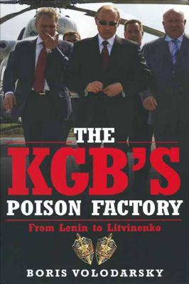654c8] #D.o.w.n.l.o.a.d~ The Kgb's Poison Factory: From Lenin to Litvinenko - Boris Volodarsky #ePub!