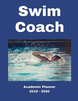f7952] ~D.o.w.n.l.o.a.d! Swim Coach 2019 - 2020 Academic Planner: An 18 Month Weekly Calendar - July 2019 - December 2020 - 1570 Publishing ^ePub@