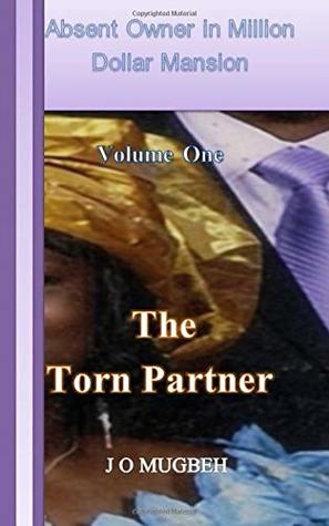 9dc1b] !D.o.w.n.l.o.a.d^ Absent Owner in Million Dollar Mansion: The Torn Partner - J O Mugbeh *PDF^