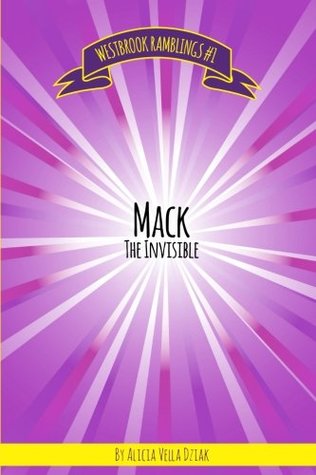 84fc0] ~D.o.w.n.l.o.a.d~ Mack the Invisible (Westbrook Ramblings) (Volume 1) - Alicia Vella Dziak #PDF!