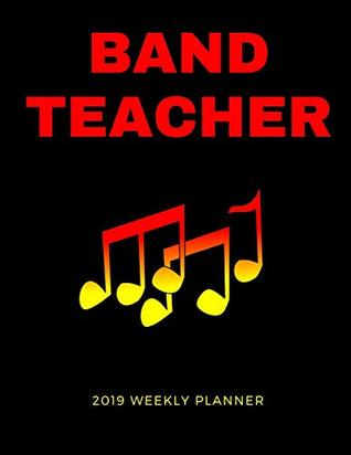 [10666] @R.e.a.d* ^O.n.l.i.n.e# Band Teacher 2019 Weekly Planner: A Scheduling Calendar for Busy Teachers - 1570 Publishing !P.D.F%