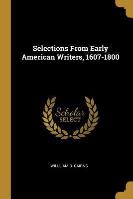 [fc6ba] %Read~ *Online% Selections from Early American Writers, 1607-1800 - William B. Cairns #e.P.u.b!