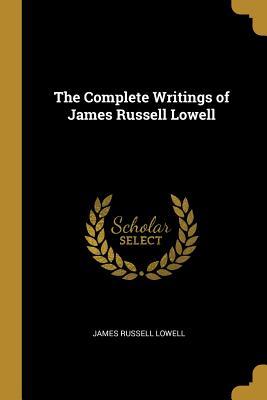 [630aa] %Read* The Complete Writings of James Russell Lowell - James Russell Lowell *PDF%