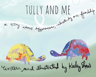 [5f3db] !R.e.a.d% Tully and Me: A story about differences, understanding, and friendship - Keeley a Shaw %P.D.F*
