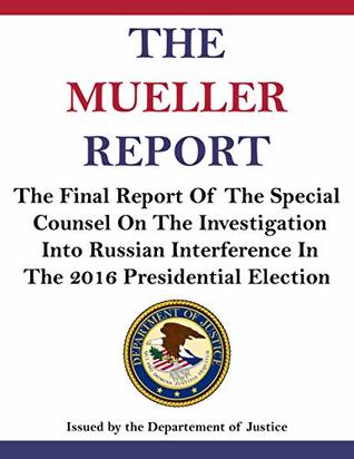 [8afc6] *R.e.a.d! The Mueller Report: Report on the Investigation into Russian Interference in the 2016 Presidential Election - Robert S. Mueller III *e.P.u.b*