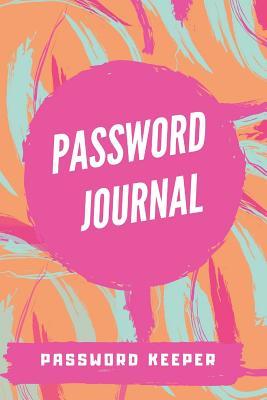 [63ed1] %F.u.l.l.# ~D.o.w.n.l.o.a.d# Password Journal: Internet Password journal: Online Password Keeper, password saver, password organizer, password helper, password helper keep your passwords in one place and not worry about forgetting them! - Sarah Johansson !P.D.F~
