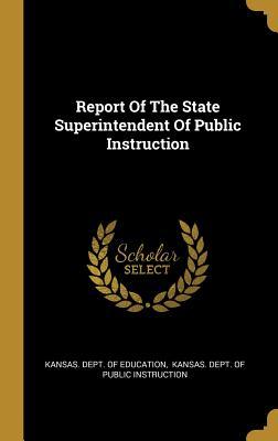 [29544] #Full~ ^Download! Report of the State Superintendent of Public Instruction - Kansas Dept of Education @PDF@